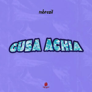 Mbrazil – Gusa Achia
