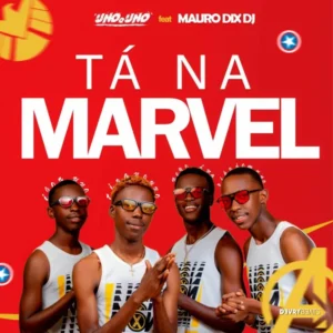 Uno Q Uno – Tá Na Marvel (ft. Mauro Dix Dj)