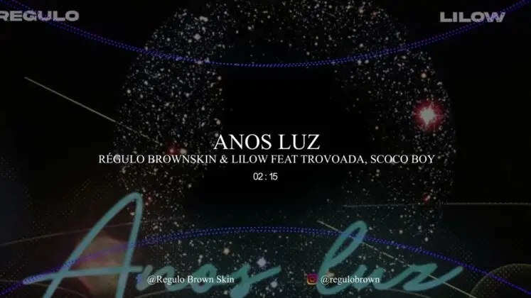 Régulo Brown Skin & Lilow – Anos Luz (feat. Trovoada & Scoco Boy)