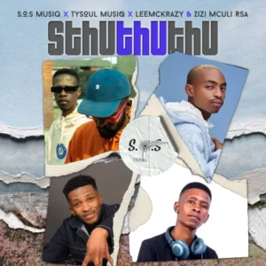 S.O.S Musiq, Tysoul MusiQ, Leemckrazy & Zizi Mculi RSA – Sthuthuthu