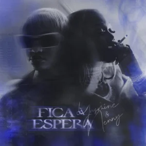 Yasmine – Fica À Espera (feat. Nenny)