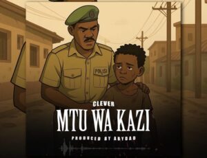 Clever – Mtu Wa Kazi