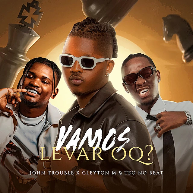 John Trouble feat. Cleyton M & Teo No Beat - Vamos Levar Oq?