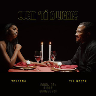Suzanna feat. Tio Edson - Quem Tá Ligar?