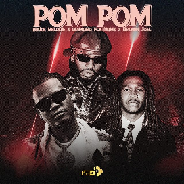 Bruce Melodie – Pom Pom (feat. Diamond Platnuz & Brown Joel)